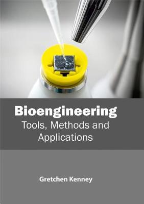 Bioengineering: Tools, Methods and Applications (Hardback)