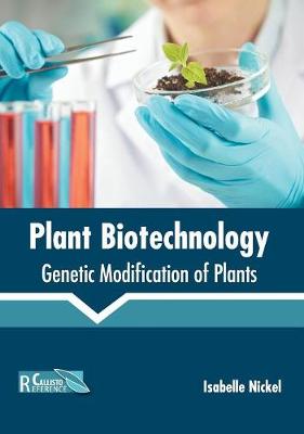 Plant Biotechnology: Genetic Modification of Plants (Hardback)