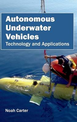 Autonomous Underwater Vehicles: Technology and Applications (Hardback)