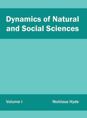 Dynamics of Natural and Social Sciences: Volume I (Hardback)