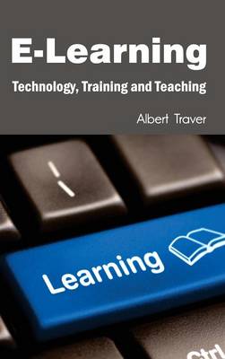 E-Learning: Technology, Training and Teaching (Hardback)