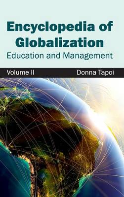 Encyclopedia of Globalization: Volume II (Education and Management) (Hardback)