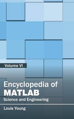 Encyclopedia of MATLAB: Science and Engineering (Volume VI) (Hardback)