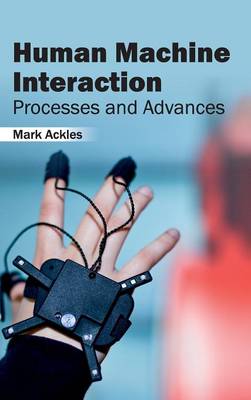 Human Machine Interaction: Processes and Advances (Hardback)