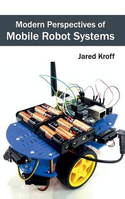 Modern Perspectives of Mobile Robot Systems (Hardback)