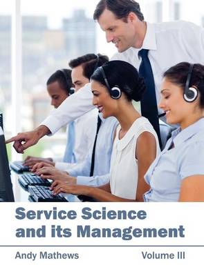 Service Science and Its Management: Volume III (Hardback)