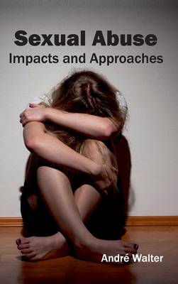 Sexual Abuse: Impacts and Approaches (Hardback)