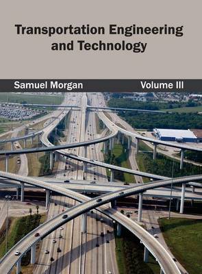 Transportation Engineering and Technology: Volume III (Hardback)