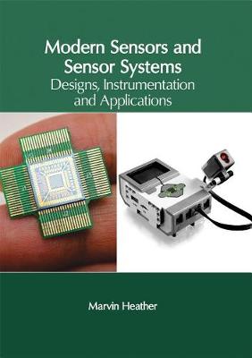 Modern Sensors and Sensor Systems: Designs, Instrumentation and Applications (Hardback)