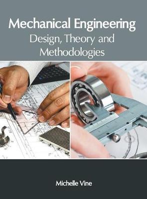 Mechanical Engineering: Design, Theory and Methodologies (Hardback)