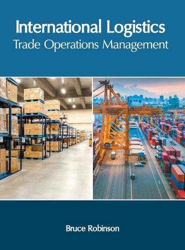 International Logistics: Trade Operations Management (Hardback)