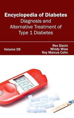 Encyclopedia of Diabetes: Volume 09 (Diagnosis and Alternative Treatment of Type 1 Diabetes) (Hardback)