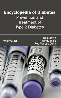 Encyclopedia of Diabetes: Volume 13 (Prevention and Treatment of Type 2 Diabetes) (Hardback)