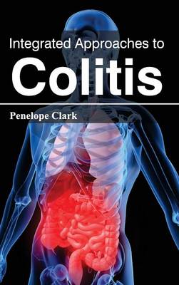 Integrated Approaches to Colitis (Hardback)