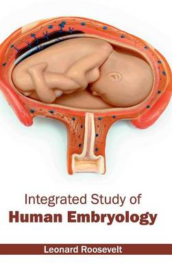 Integrated Study of Human Embryology (Hardback)