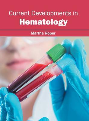 Current Developments in Hematology (Hardback)