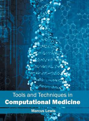 Tools and Techniques in Computational Medicine (Hardback)