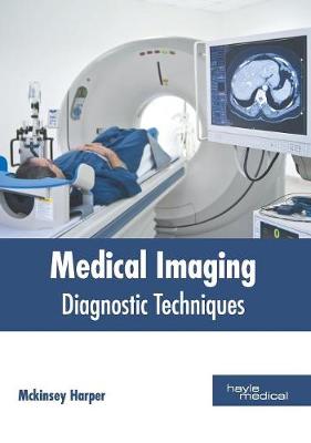 Medical Imaging: Diagnostic Techniques (Hardback)