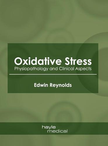 Oxidative Stress: Physiopathology and Clinical Aspects (Hardback)