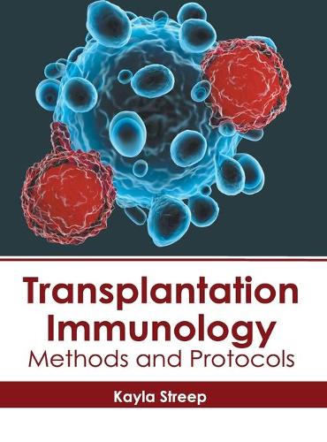 Transplantation Immunology: Methods and Protocols (Hardback)