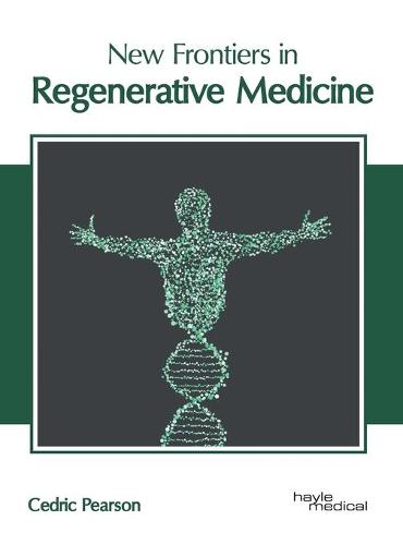 New Frontiers in Regenerative Medicine (Hardback)
