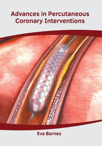 Advances in Percutaneous Coronary Interventions (Hardback)