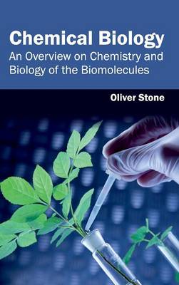 Chemical Biology: An Overview on Chemistry and Biology of the Biomolecules (Hardback)