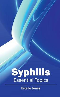 Syphilis: Essential Topics (Hardback)