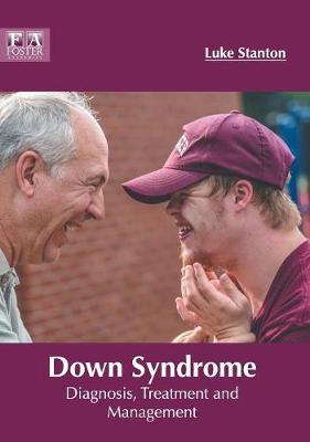Down Syndrome: Diagnosis, Treatment and Management (Hardback)