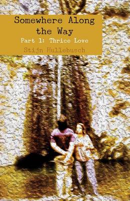 Somewhere Along the Way: Part 1: Thrice Love (Paperback)