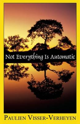 Not Everything Is Automatic (Paperback)