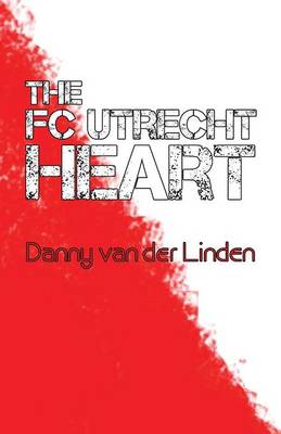 The FC Utrecht Heart (Paperback)