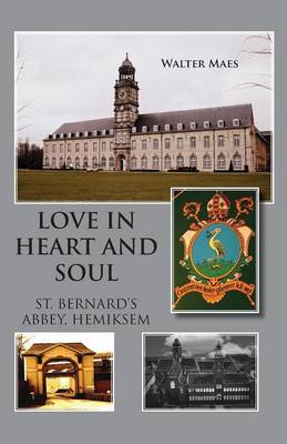 Love in Heart and Soul: St. Bernard's Abbey, Hemiksem (Paperback)