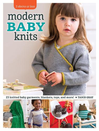 Modern Baby Knits: 23 Knitted Baby Garments, Blankets, Toys, and More! (Paperback)