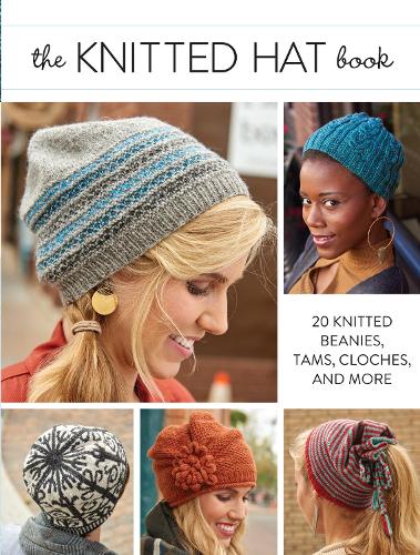 Knitted Hat Book: 20 Knitted Beanies, Tams, Cloches, and more (Paperback)
