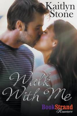 Walk with Me (Bookstrand Publishing Romance) (Paperback)