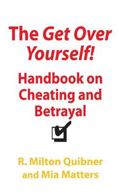 The Get Over Yourself Handbook on Cheating and Betrayal (Paperback)