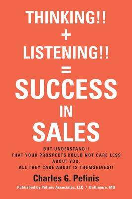 Thinking!! + Listening!! = Success in Sales (Paperback)