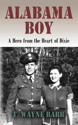 Alabama Boy: A Hero from the Heart of Dixie (Paperback)