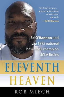 Eleventh Heaven: Ed O'Bannon and the 1995 National Basketball Champion UCLA Bruins (Paperback)