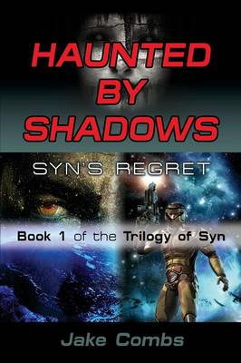 Haunted by Shadows: Syn's Regret - The Trilogy of Syn Book 1 (Paperback)