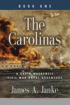 The Carolinas - A Gavin MacKenzie Civil War Naval Adventure (Paperback)