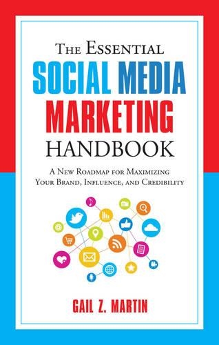 The Essential Social Media Marketing Handbook: A New Roadmap for Maximizing Your Brand, Influence, and Credibility (Paperback)