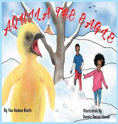 Aquila the Eagle: Welcome Aquila (Hardback)