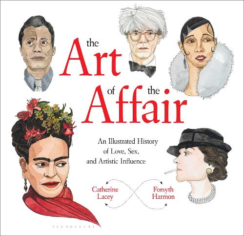 The Art of the Affair: An Illustrated History of Love, Sex, and Artistic Influence (Hardback)