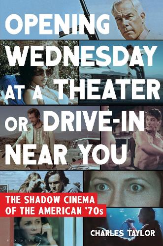 Opening Wednesday at a Theater or Drive-In Near You: The Shadow Cinema of the American '70s (Hardback)