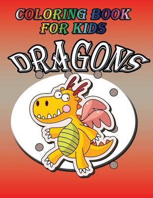 Coloring Book for Kids: Dragon: Kids Coloring Book (Paperback)