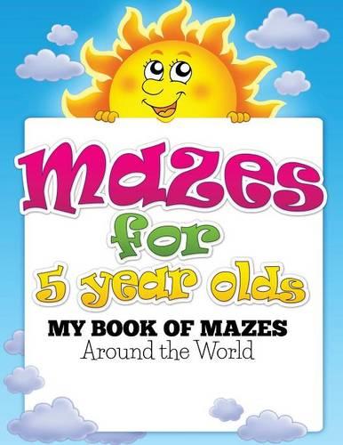 Mazes for 5 Year Olds (My Book of Mazes: Around the World) (Paperback)