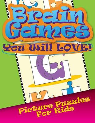 Brain Games You Will Love Picture Puzzles for Kids (Paperback)