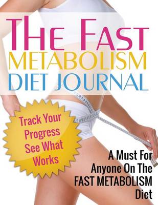 Fast Metabolism Diet Journal (Paperback)